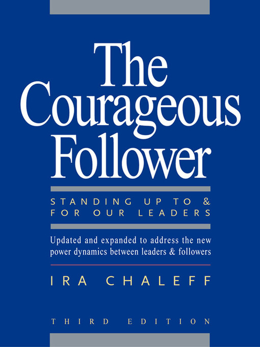 Title details for The Courageous Follower by Ira Chaleff - Available